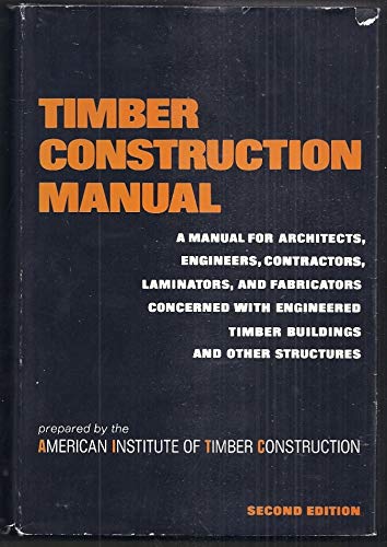 Timber construction manual;: A manual for archi... 0471025496 Book Cover