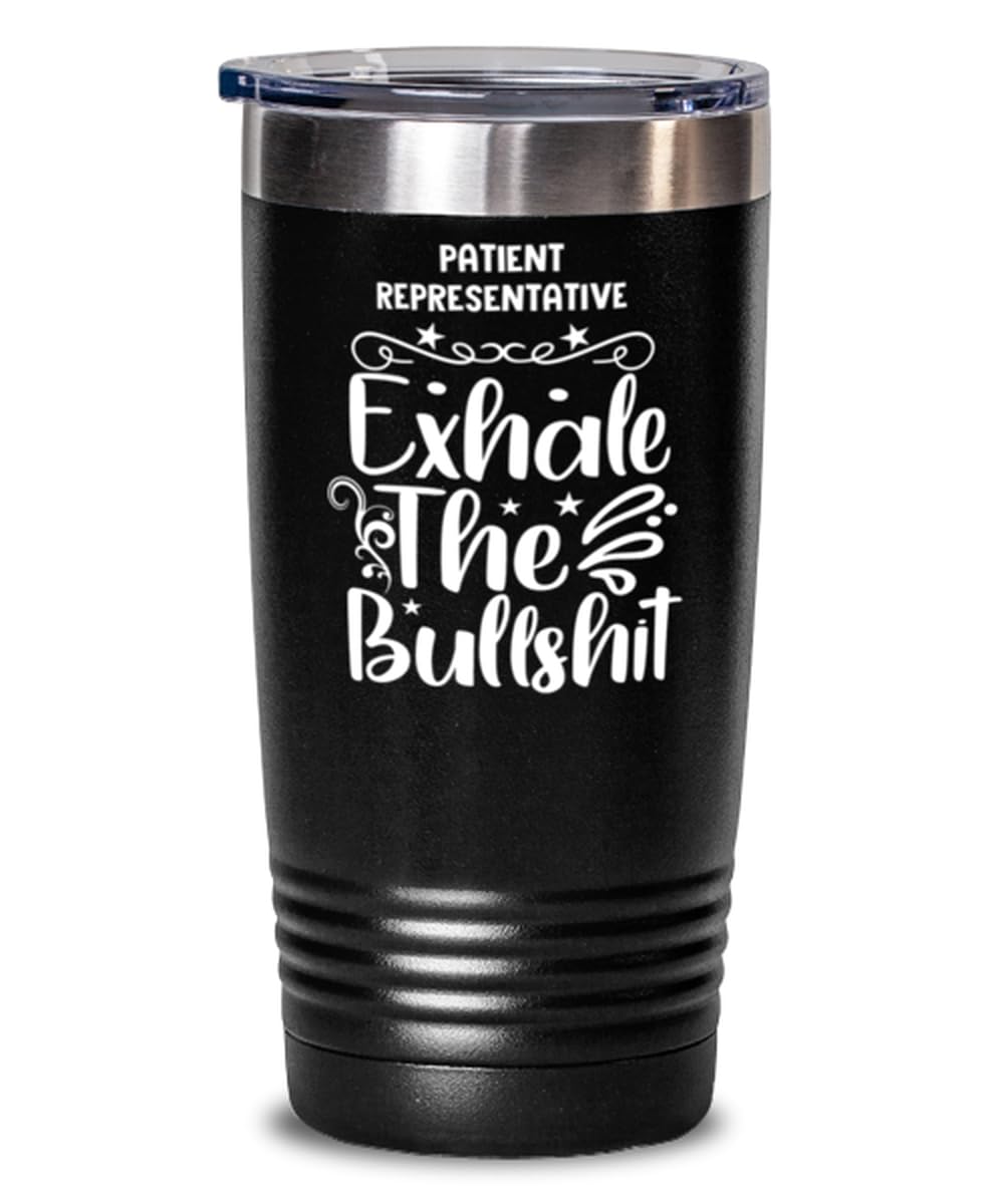 Patient Representative Tumbler 20oz, Exhale the bullshit, Travel Mug, Vacuum Insulated Stainless Steel Coffee Tumbler For Patient Representative