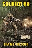 Soldier On: Surviving the Zombie Apocalypse (Volume 2)