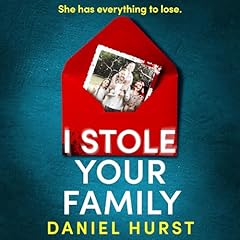I Stole Your Family Audiobook By Daniel Hurst cover art