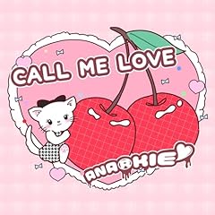 CALL ME LOVE / ANA(R)KIE