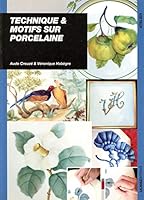 TECHNIQUE ET MOTIFS SUR PORCELAINE 2907601970 Book Cover