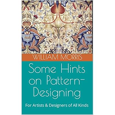 Some Hints on Pattern-Designing: For Artists & Designers of All Kinds