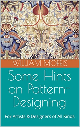 Some Hints on Pattern-Designing: For Artists & Designers of All Kinds