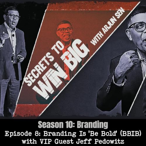 S10E08: Branding is 'Be Bold' with VIP Guest Jeff Pedowitz