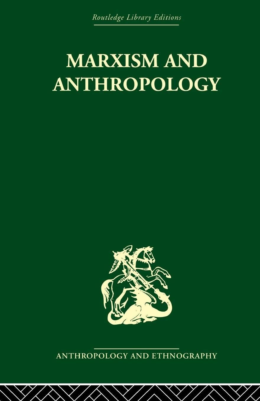 Marxism and Anthropology: The History of a Relationship
