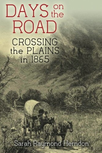 Days On The Road: Crossing The Plains In 1865 1533322341 Book Cover