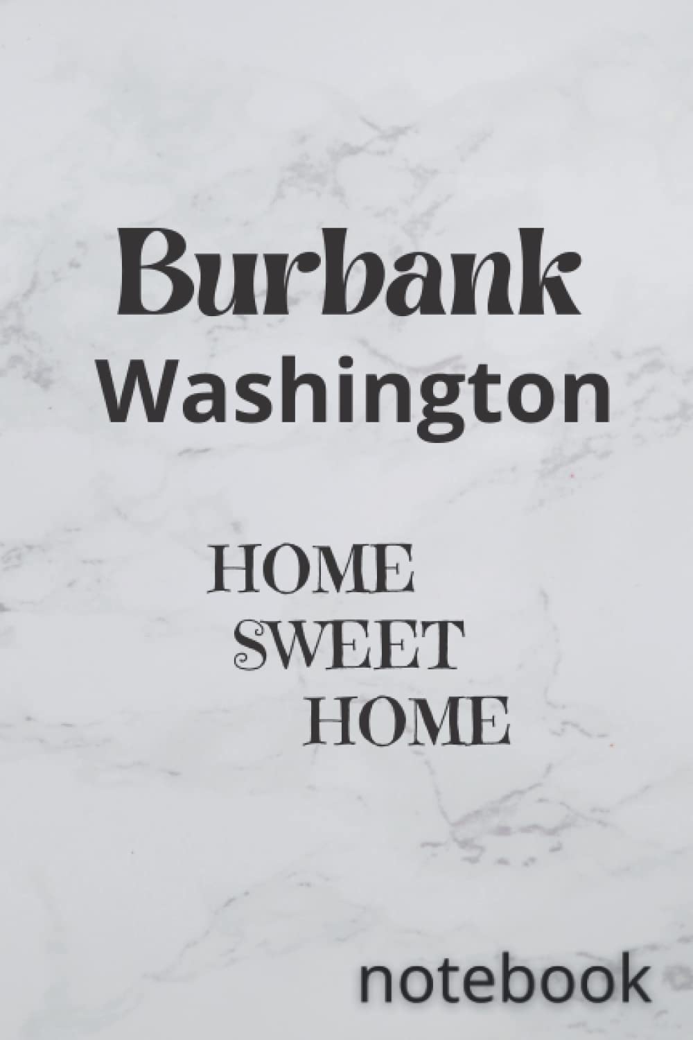Burbank Washington: HOME SWEET HOME