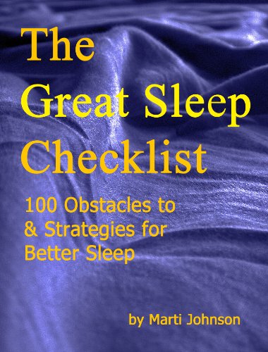 The Great Sleep Checklist: 100 Obstacles to & Strategies for Better Sleep (The Great Checklist Book 1) The Great Sleep Checklist: 100 Obstacles to & Strategies for Better Sleep (The Great Checklist Book 1)