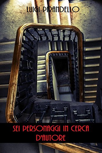 Télécharger Sei personaggi in cerca d'autore (Italian Edition) Francais PDF