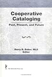 Cooperative Cataloging: Past, Present and Future