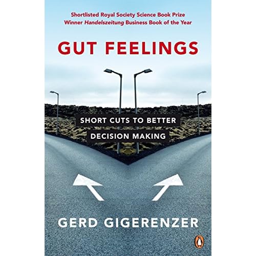 Gut Feelings: Short Cuts to Better Decision Making