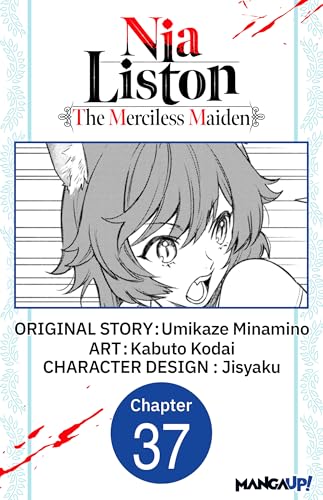 Nia Liston: The Merciless Maiden #037 (Nia Liston: The Merciless Maiden CHAPTER SERIALS Book 37)