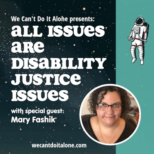All Issues Are Disability Justice Issues (with Mary Fashik) Podcast Por arte de portada