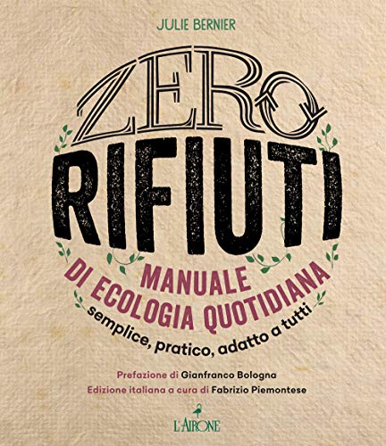 Zero Rifiuti. Manuale Di Ecologia Quotidiana Zero Rifiuti. Manuale Di Ecologia Quotidiana