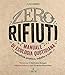 Zero Rifiuti. Manuale Di Ecologia Quotidiana - 3