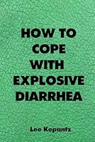 Funny Lined Notebook How To Cope With A Explosive Diarrhea: College Ruled Joke Cover Lined Notebook Journal 120 Page Handy 6"x9" Size B09RWDV82Y Book Cover