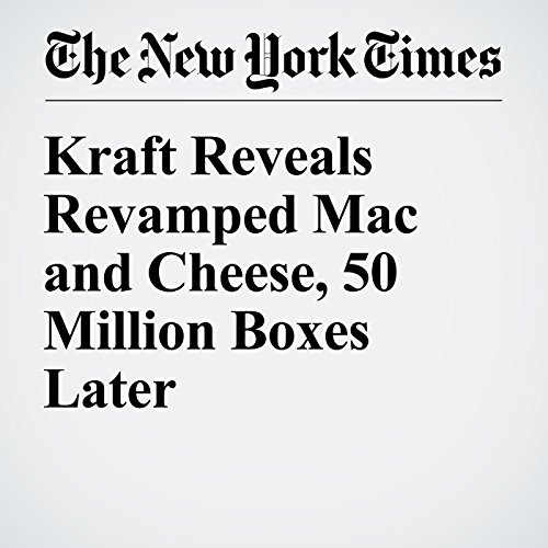 Kraft Reveals Revamped Mac and Cheese, 50 Million Boxes Later cover art