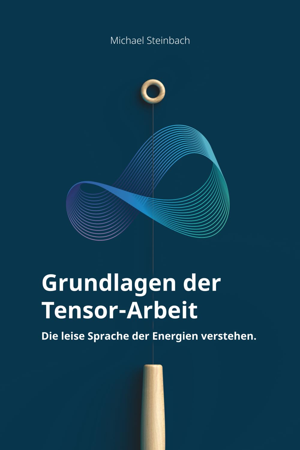 Grundlagen der Tensor-Arbeit: Die leise Sprache der Energien verstehen