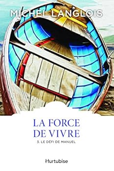 Le défi de Manuel - Book #3 of the La force de vivre