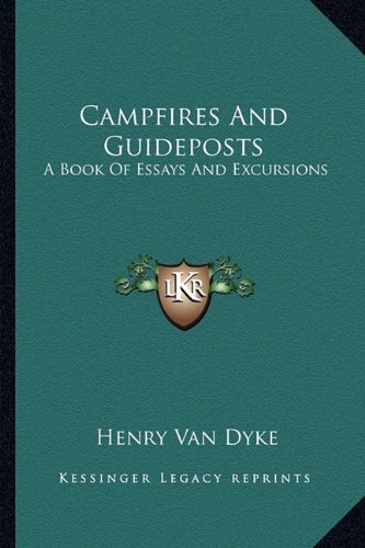 Campfires and Guideposts: A Book of Essays and Excursions