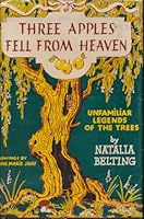 Three Apples Fell from Heaven: Unfamiliar Legends of the Trees B0007E5Y3M Book Cover