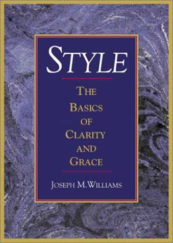 Joseph M. WilliamsStyle: The Basics of Clarity and Grace
