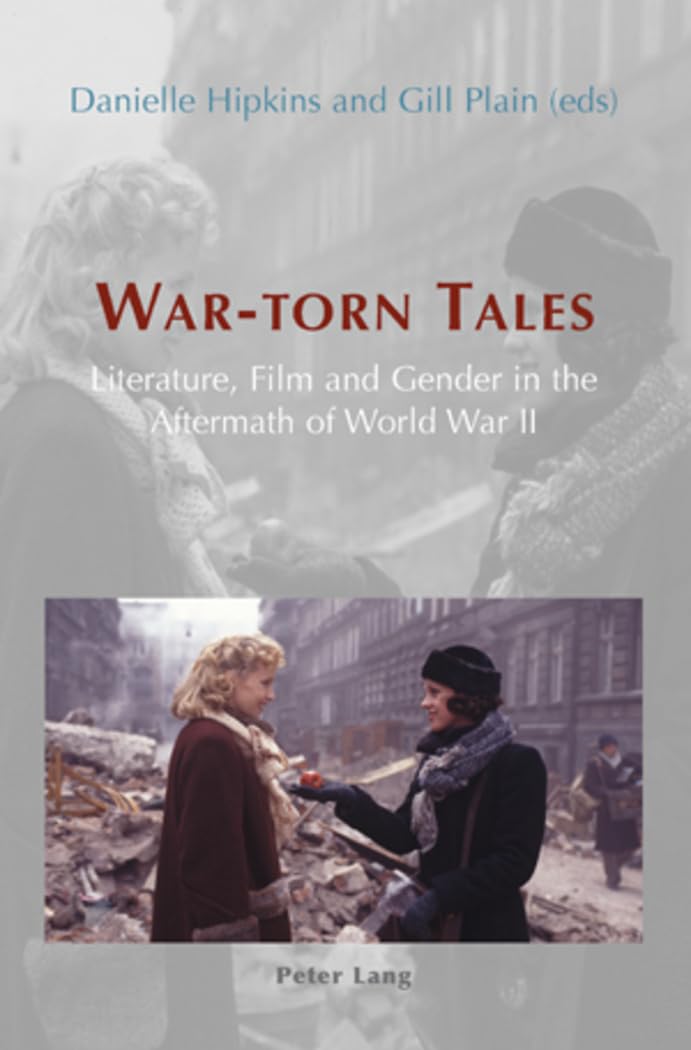 War-torn Tales Literature Film and Gender World War II essai