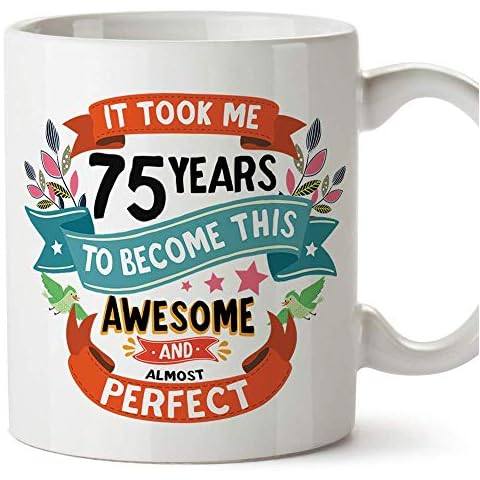 MUGFFINS Fifty Birthday Mug -"It Took me 75 Years to Become This Awesome and Almost Perfect" - Funny Anniversary Present for People 50 Years Old Cover