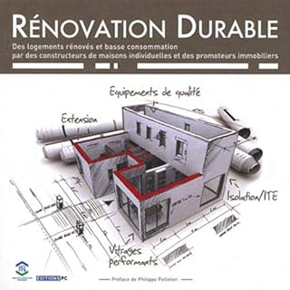 R&eacute;novation Durable Des Logements R&eacute;nov&eacute;s Et Basse Consommation Par Des Constructeurs De Maisons Individuelles Et Des Promoteurs Immobiliers : Des ... Par Des Constructeurs De Maisons Ind