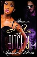 I Am That Bitch 3 1511974656 Book Cover