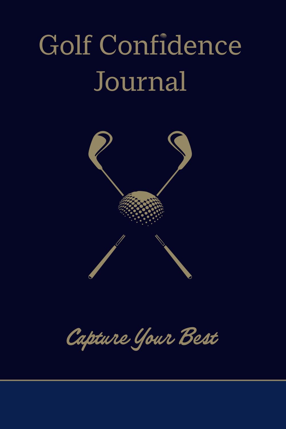 Golf Confidence Journal: Capture Your Best