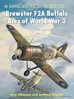Brewster F2A Buffalo Aces of World War 2 (Aircraft of the