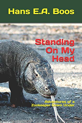 Standing On My Head: Adventures of a Zookeeper Down Under