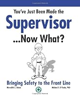 You've Just Been Made the Supervisor---Now What?: Bringing Safety to the Front Line 0879122196 Book Cover