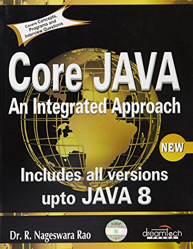 Core Java: an Integrated Approach, New: Includes All Versions Upto Java 8