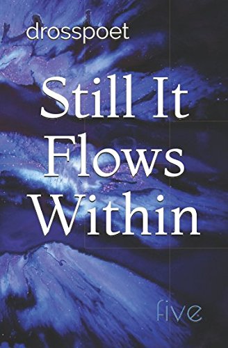 Preisvergleich Produktbild Still It Flows Within: five
