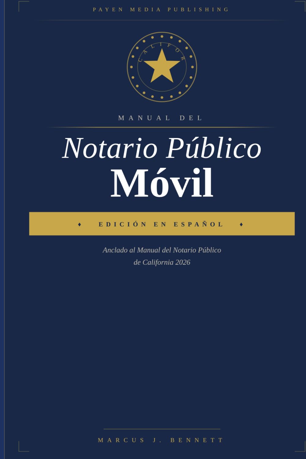 La Guía Profesional del Notario Móvil: Edición California — Construye una Práctica de Altos Ingresos Basada en el Manual 2026 del Secretario de Estado