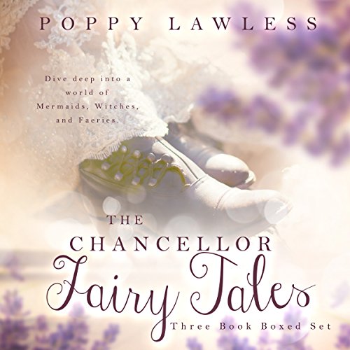 The Chancellor Fairy Tales Boxed Set, Books 1-3 by Poppy Lawless | Audiobook episode artwork