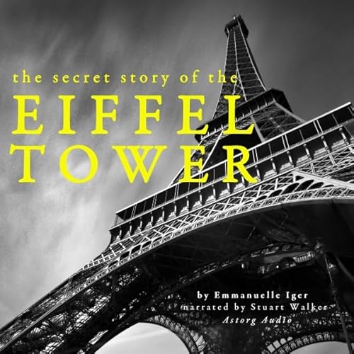 Couverture de The Secret Story of the Eiffel Tower