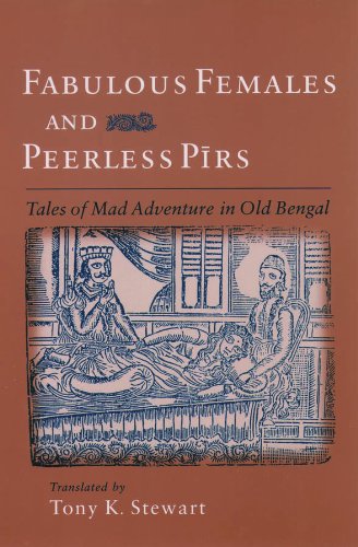 Fabulous Females and Peerless Pirs: Tales of Mad Adventure in Old Bengal