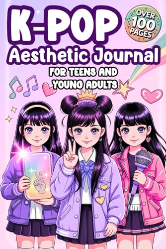 K-POP Aesthetic Journal for Teens & Young Adults: The Perfect Fan Gift with Creative Prompts, Cute Doodles & K-Culture Inspiration (K-POP Aesthetic Collection)