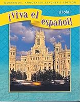 VIVA EL ESPANOL ! WORKBOOK,ANNOTATED TEACHER'S EDITION (VIVA EL ESPANOL!) 0076028984 Book Cover