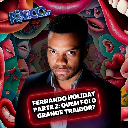 Fernando Holiday - Parte 2 | Quem foi o grande traidor?