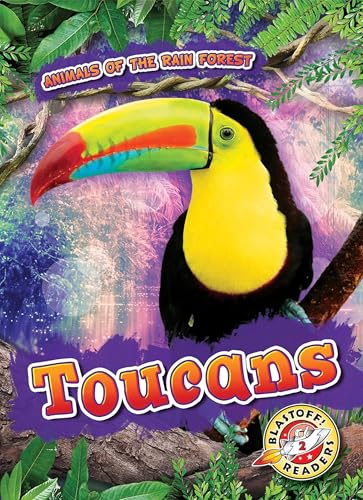 Toucans (Animals of the Rain Forest)