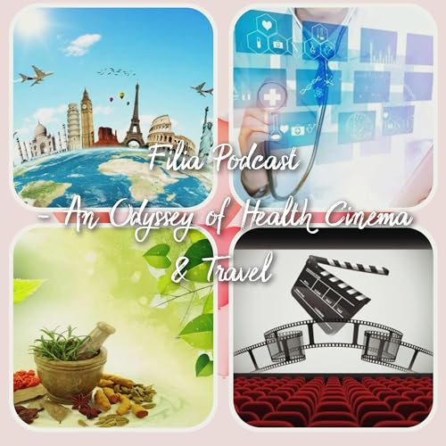 Filia Podcast - An Odyssey Of Health Cinema and Travel cover art