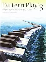 PT03 - Pattern Play 3: Inspiring Creativity at the Piano 1554403049 Book Cover