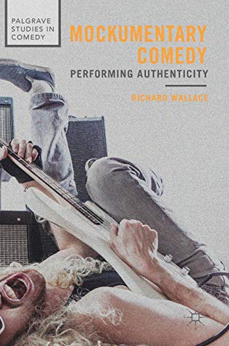 Mockumentary Comedy: Performing Authenticity livre analyse cinéma - 2