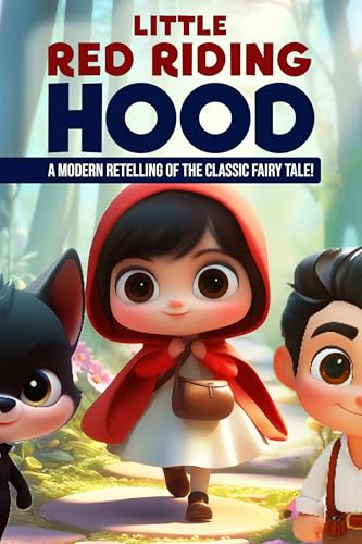Little Red Riding Hood: A Beautifully Illustrated Fairy Tale for Kids (Ages 2-4): A Sweet and Modern Fairy Tale for Toddlers | Big Pictures, Simple Text