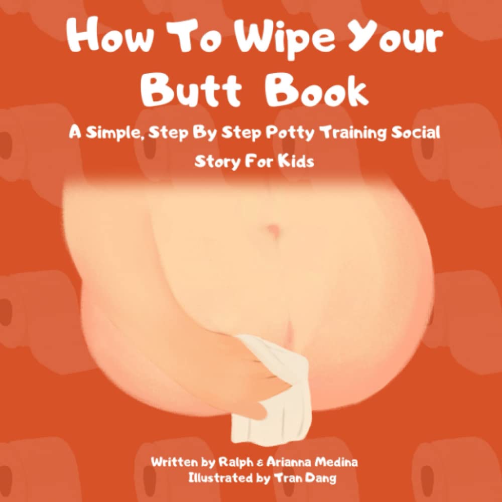 kids butt Amazon | How To Wipe Your Butt Book For Kids: A Simple, Step By Step Potty  Training Social Story For Kids | Medina, Ralph and Arianna | Early  Childhood Education